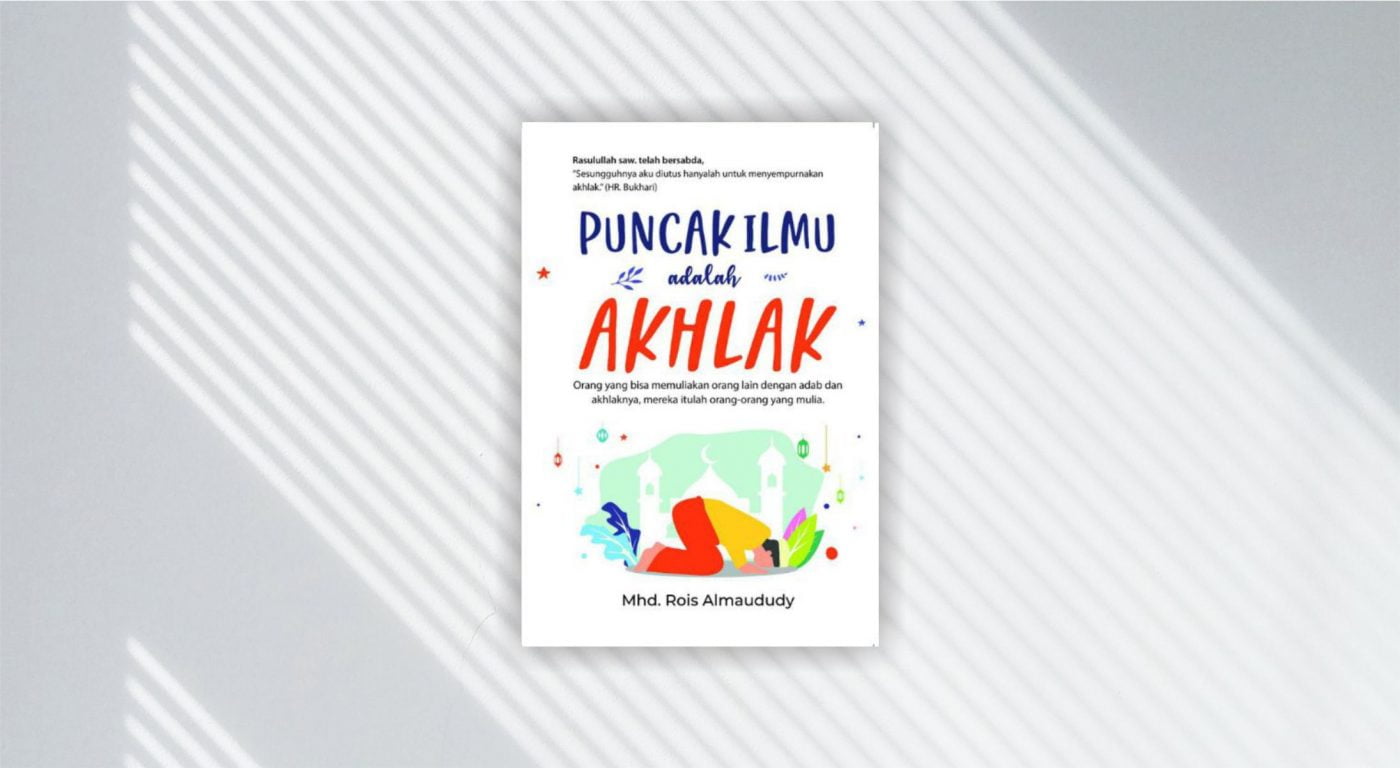 Buku Puncak Ilmu adalah Akhlaq