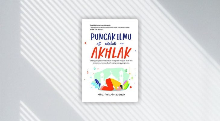 Buku Puncak Ilmu adalah Akhlaq